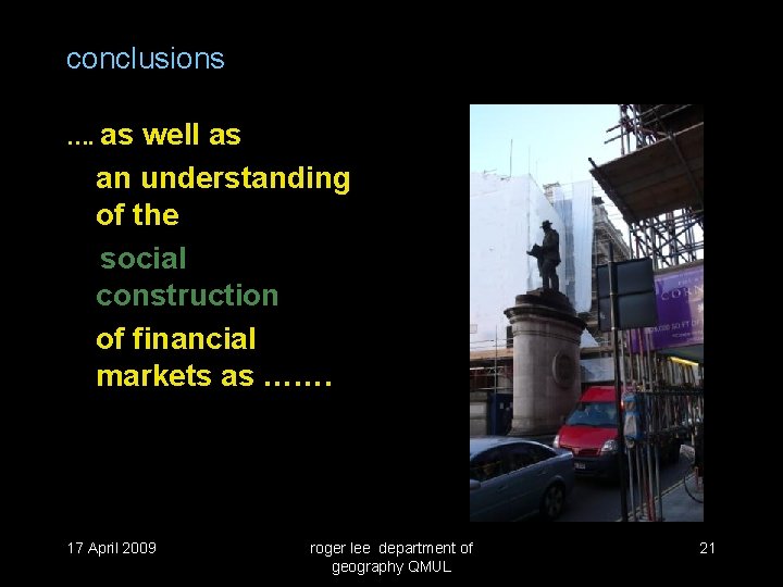 conclusions …. as well as an understanding of the social construction of financial markets