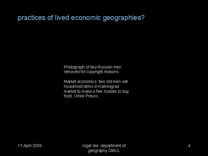 practices of lived economic geographies? Photograph of two Russian men removed for copyright reasons: