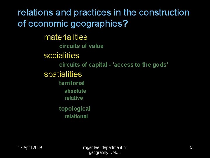 relations and practices in the construction of economic geographies? materialities circuits of value socialities