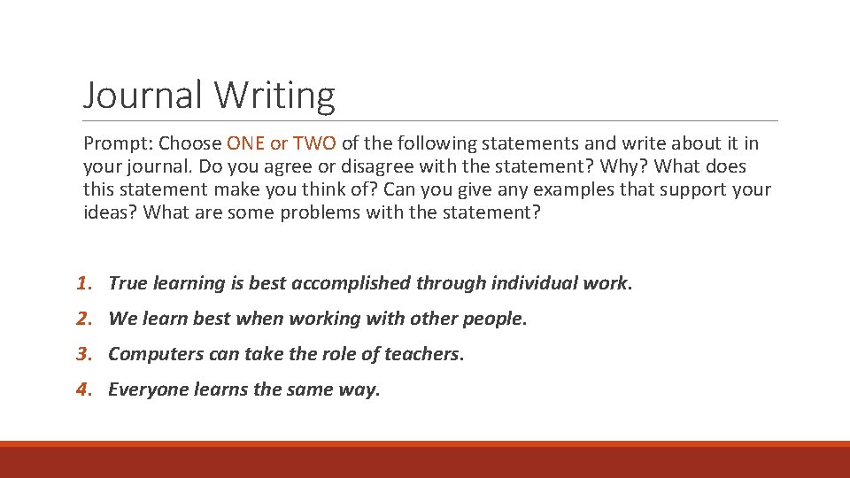 Journal Writing Prompt: Choose ONE or TWO of the following statements and write about