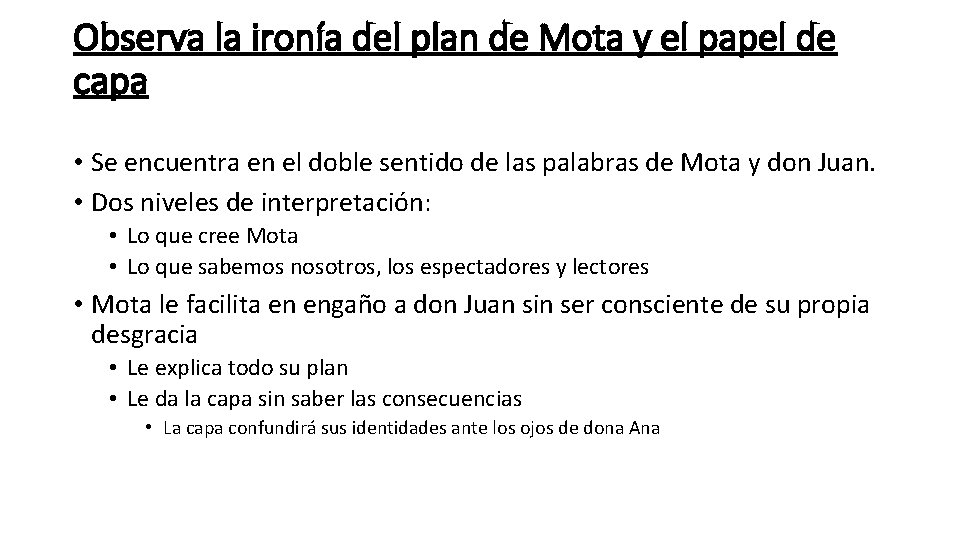 Observa la ironía del plan de Mota y el papel de capa • Se