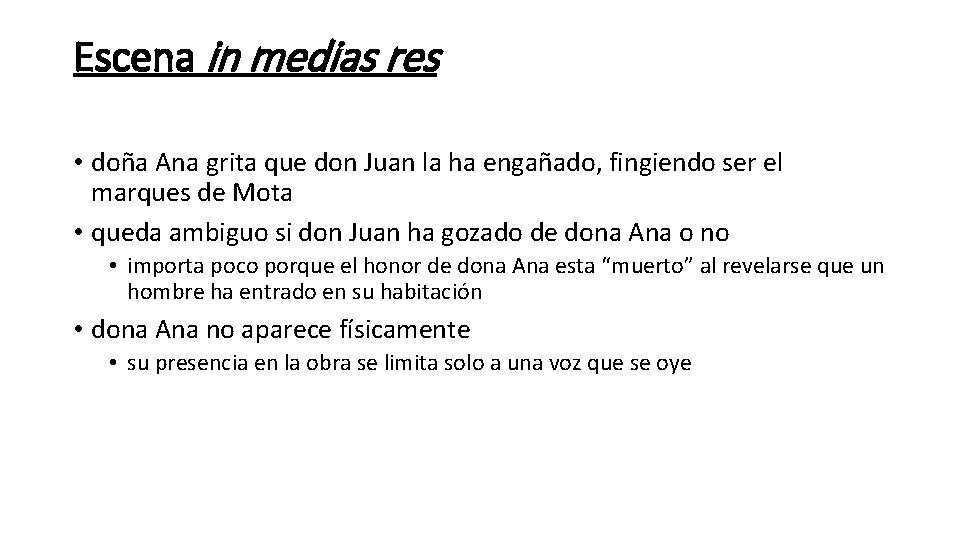 Escena in medias res • doña Ana grita que don Juan la ha engañado,