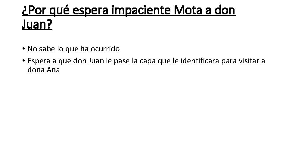 ¿Por qué espera impaciente Mota a don Juan? • No sabe lo que ha