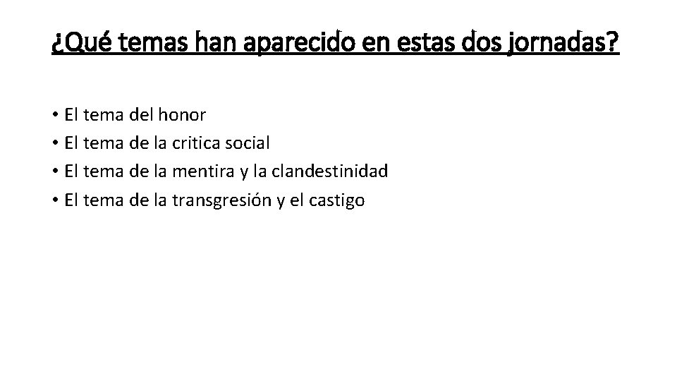 ¿Qué temas han aparecido en estas dos jornadas? • El tema del honor •