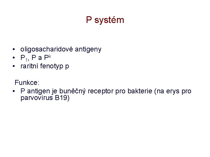 P systém • oligosacharidové antigeny • P 1, P a P k • raritní