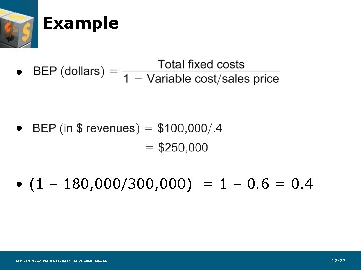 Example • • • (1 – 180, 000/300, 000) = 1 – 0. 6