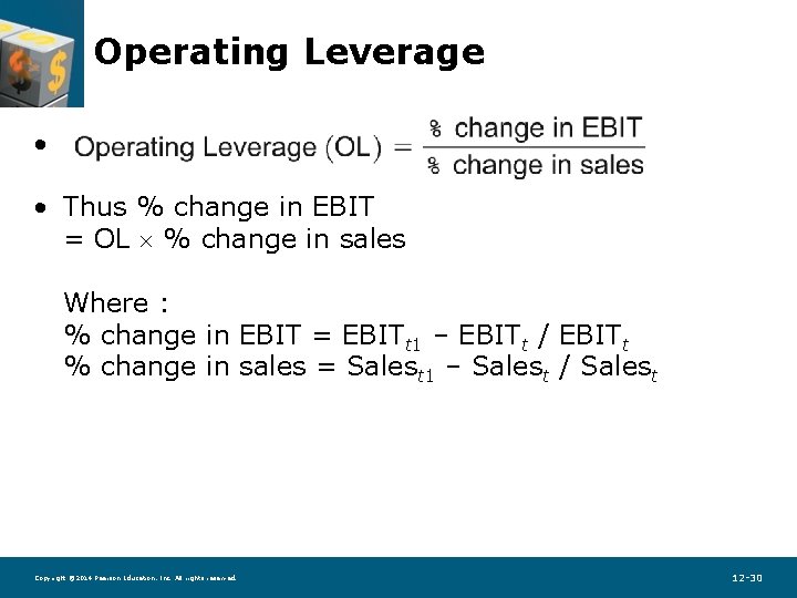 Operating Leverage • • Thus % change in EBIT = OL % change in