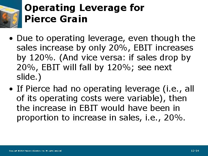Operating Leverage for Pierce Grain • Due to operating leverage, even though the sales