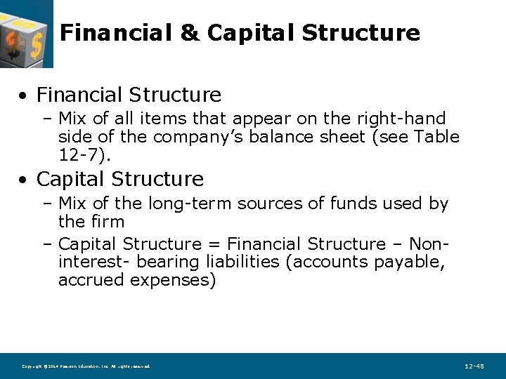 Financial & Capital Structure • Financial Structure – Mix of all items that appear