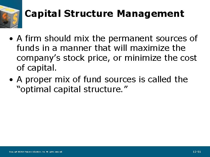 Capital Structure Management • A firm should mix the permanent sources of funds in