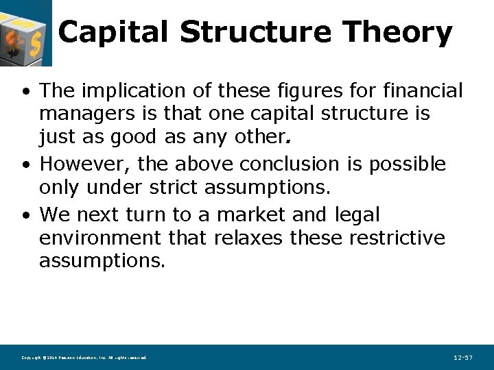 Capital Structure Theory • The implication of these figures for financial managers is that