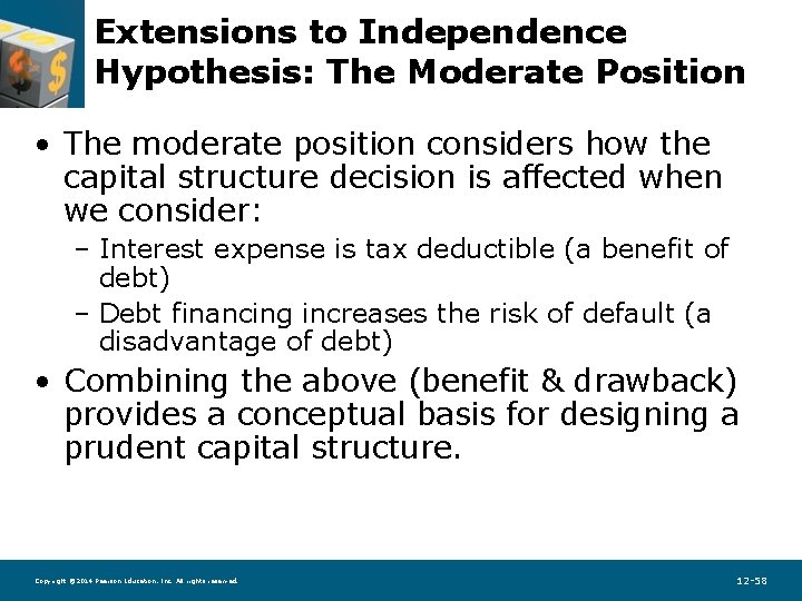 Extensions to Independence Hypothesis: The Moderate Position • The moderate position considers how the