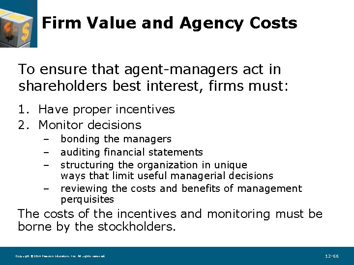 Firm Value and Agency Costs To ensure that agent-managers act in shareholders best interest,