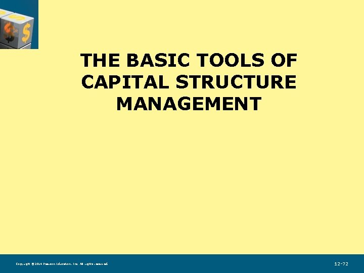 THE BASIC TOOLS OF CAPITAL STRUCTURE MANAGEMENT Copyright © 2014 Pearson Education, Inc. All