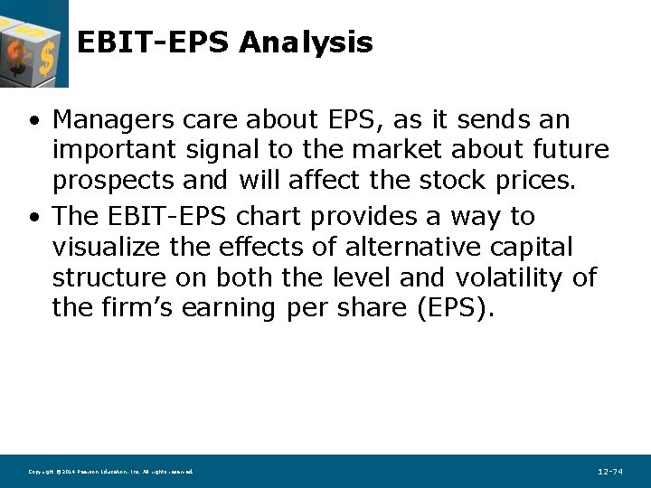EBIT-EPS Analysis • Managers care about EPS, as it sends an important signal to