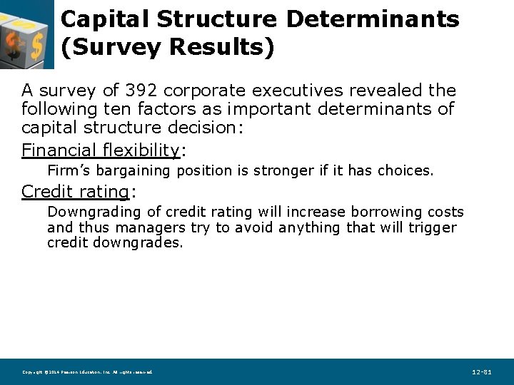 Capital Structure Determinants (Survey Results) A survey of 392 corporate executives revealed the following