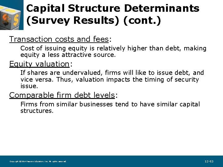Capital Structure Determinants (Survey Results) (cont. ) Transaction costs and fees: Cost of issuing