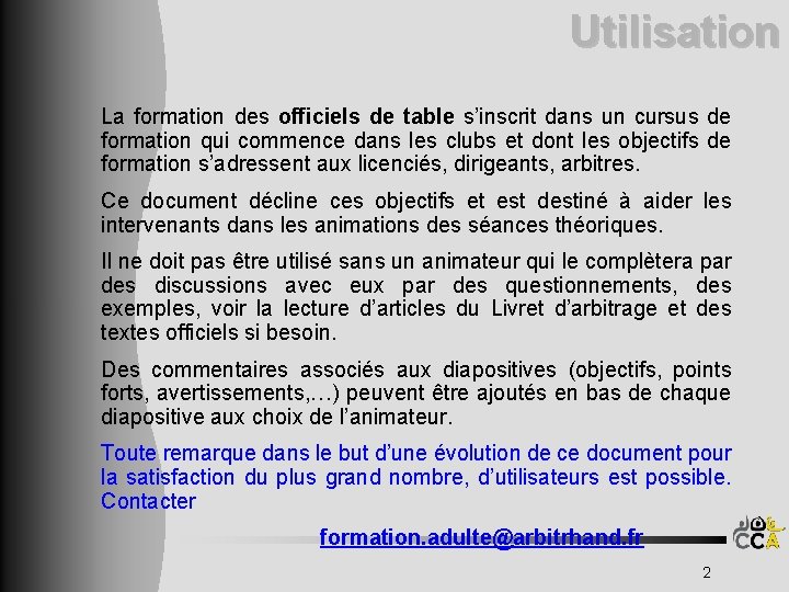 Utilisation La formation des officiels de table s’inscrit dans un cursus de formation qui