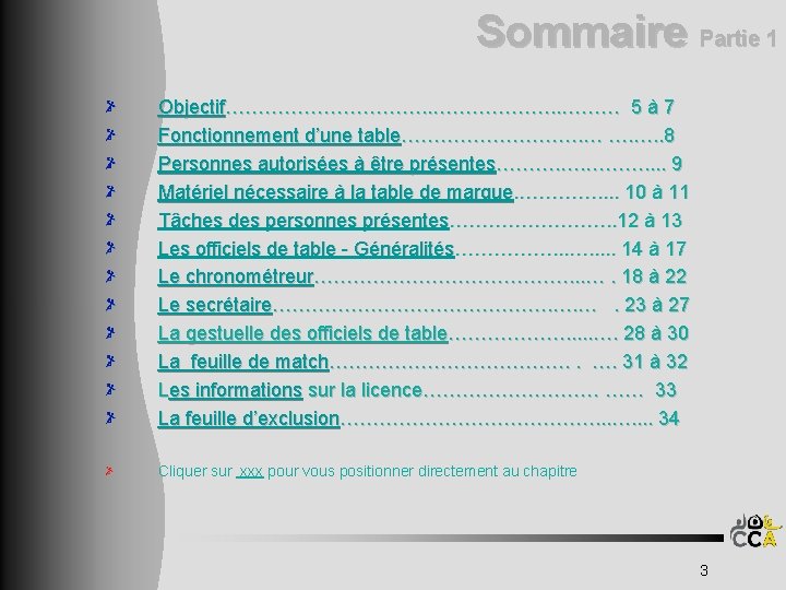 Sommaire Partie 1 Objectif……………. . ………………. . ……… 5 à 7 Fonctionnement d’une table…………….