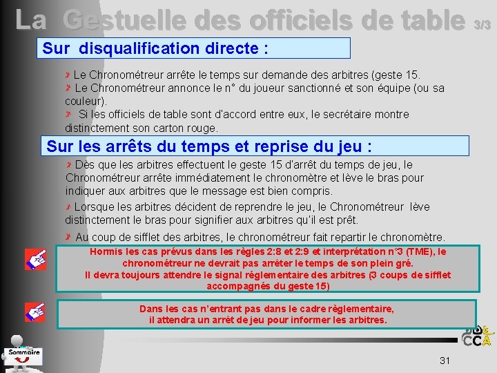 La Gestuelle des officiels de table 3/3 Sur disqualification directe : Le Chronométreur arrête