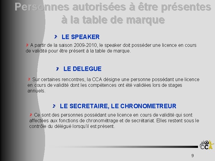 Personnes autorisées à être présentes à la table de marque LE SPEAKER A partir