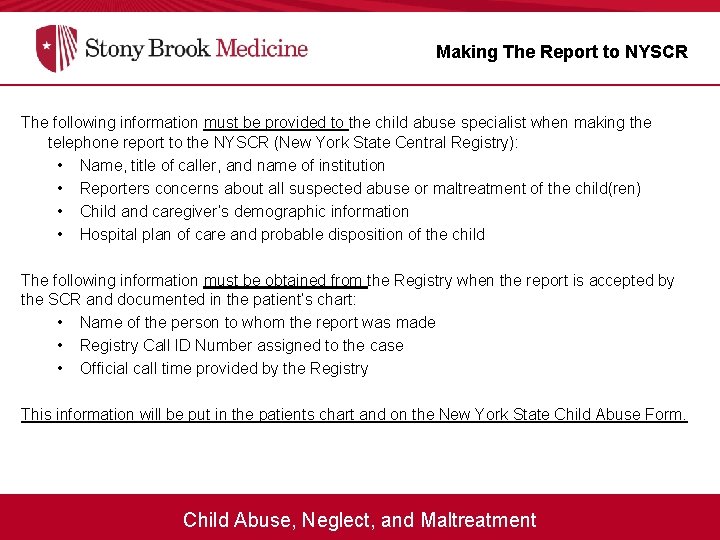 Making The Report to NYSCR The following information must be provided to the child