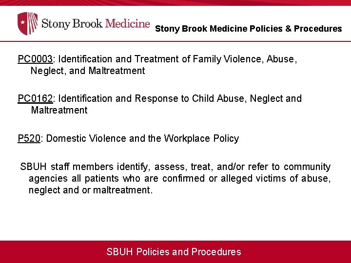 Stony Brook Medicine Policies & Procedures PC 0003: Identification and Treatment of Family Violence,