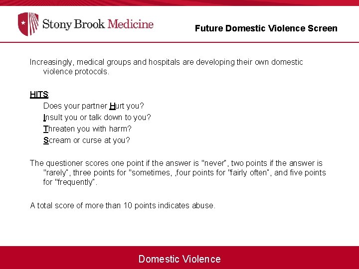 Future Domestic Violence Screen Increasingly, medical groups and hospitals are developing their own domestic