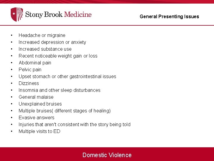 General Presenting Issues • • • • Headache or migraine Increased depression or anxiety