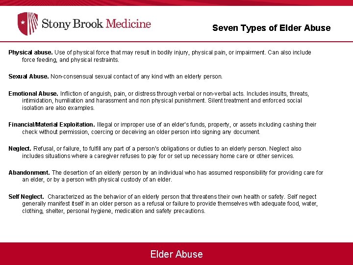 Seven Types of Elder Abuse Physical abuse. Use of physical force that may result
