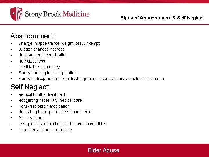 Signs of Abandonment & Self Neglect Abandonment: • • Change in appearance, weight loss,