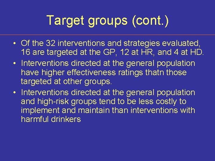 Target groups (cont. ) • Of the 32 interventions and strategies evaluated, 16 are