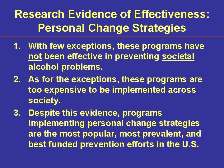Research Evidence of Effectiveness: Personal Change Strategies 1. With few exceptions, these programs have