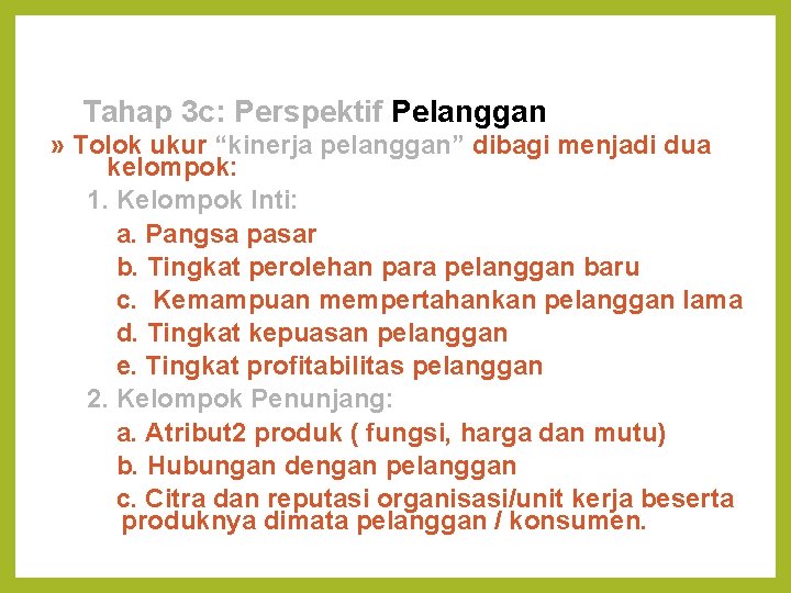 Tahap 3 c: Perspektif Pelanggan » Tolok ukur “kinerja pelanggan” dibagi menjadi dua kelompok: