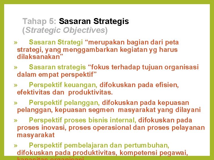 Tahap 5: Sasaran Strategis (Strategic Objectives) » Sasaran Strategi “merupakan bagian dari peta strategi,