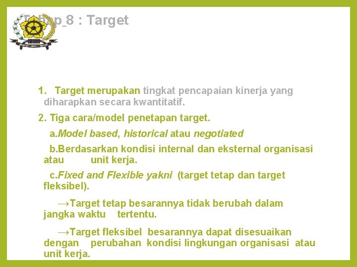 Tahap 8 : Target 1. Target merupakan tingkat pencapaian kinerja yang diharapkan secara kwantitatif.