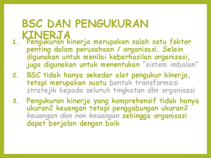 1. 2. 3. BSC DAN PENGUKURAN KINERJA Pengukuran kinerja merupakan salah satu faktor penting