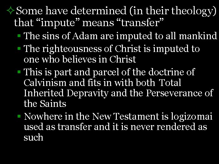 ²Some have determined (in their theology) that “impute” means “transfer” § The sins of