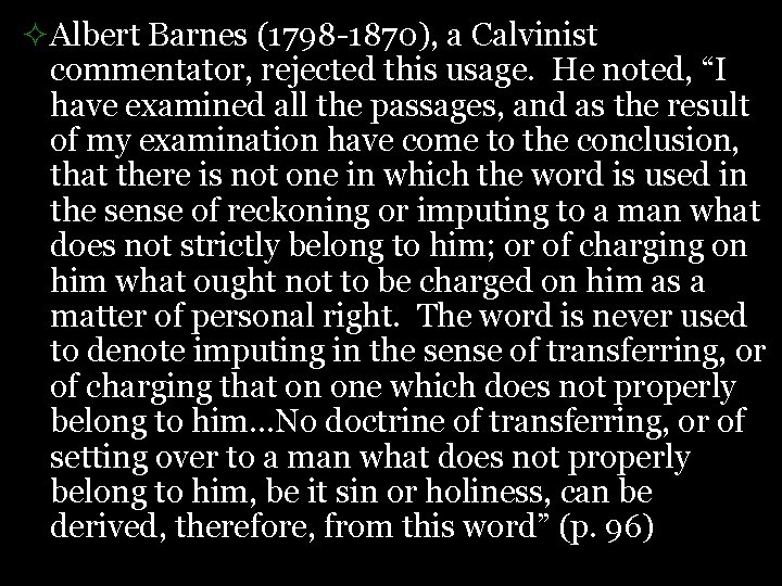 ²Albert Barnes (1798 -1870), a Calvinist commentator, rejected this usage. He noted, “I have