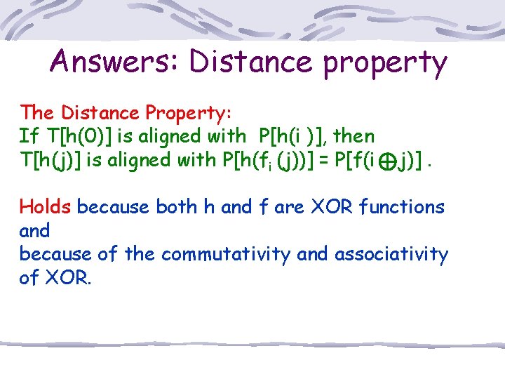Answers: Distance property The Distance Property: If T[h(0)] is aligned with P[h(i )], then