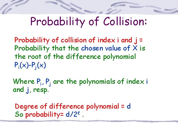 Probability of Collision: Probability of collision of index i and j = Probability that