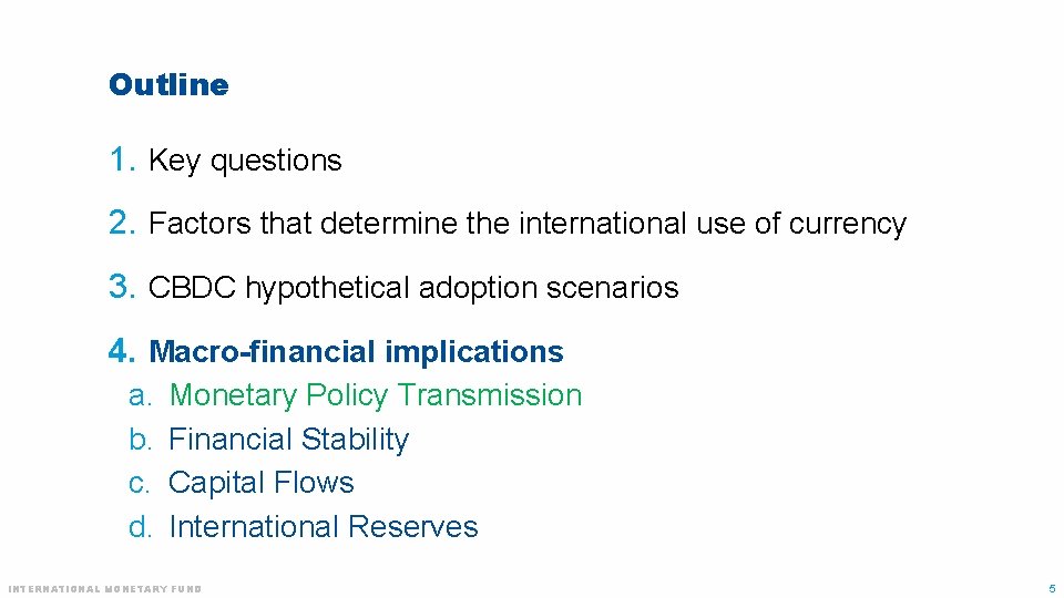 Outline 1. Key questions 2. Factors that determine the international use of currency 3.