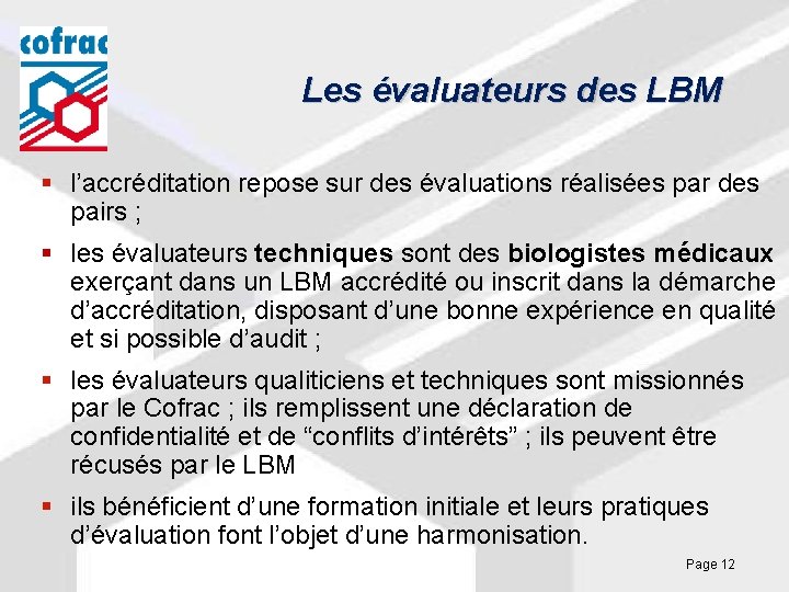 Les évaluateurs des LBM § l’accréditation repose sur des évaluations réalisées par des pairs