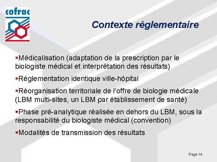 Contexte réglementaire §Médicalisation (adaptation de la prescription par le biologiste médical et interprétation des