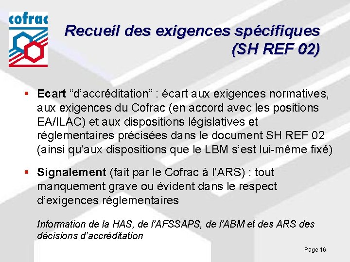 Recueil des exigences spécifiques (SH REF 02) § Ecart “d’accréditation” : écart aux exigences