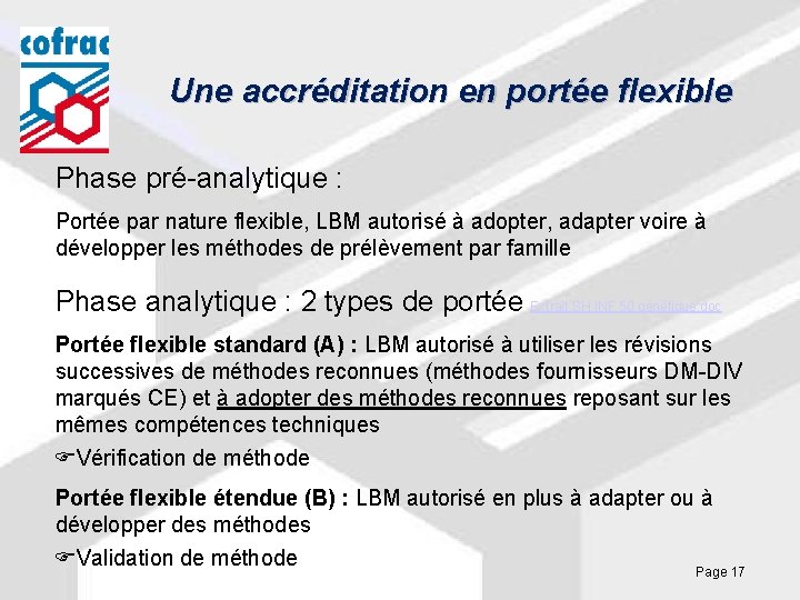 Une accréditation en portée flexible Phase pré-analytique : Portée par nature flexible, LBM autorisé