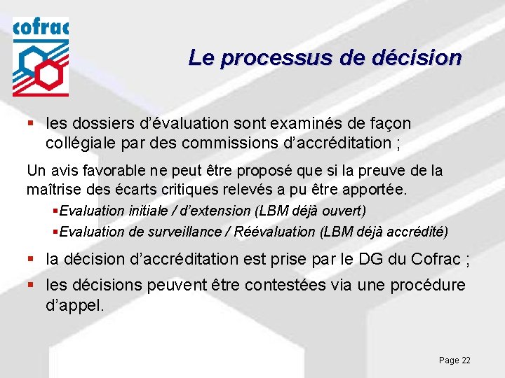 Le processus de décision § les dossiers d’évaluation sont examinés de façon collégiale par