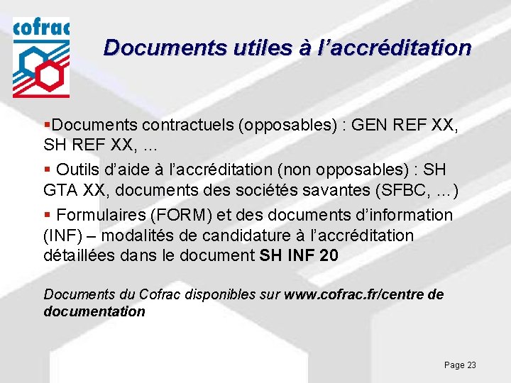 Documents utiles à l’accréditation §Documents contractuels (opposables) : GEN REF XX, SH REF XX,