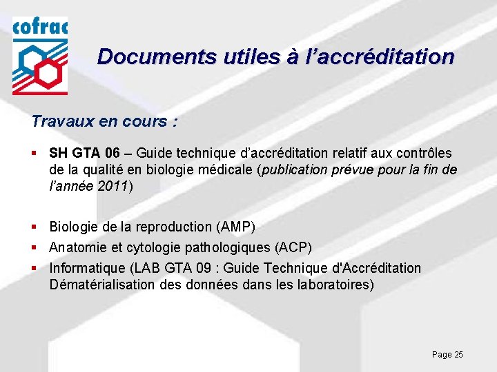 Documents utiles à l’accréditation Travaux en cours : § SH GTA 06 – Guide