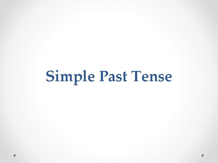 Simple Past Tense 